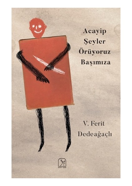 Acayip Şeyler Örüyoruz Başımıza