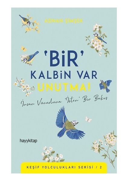 ‘bir’ Kalbin Var Unutma!