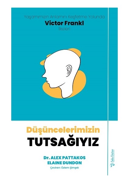 Düşüncelerimizin Tutsağıyız