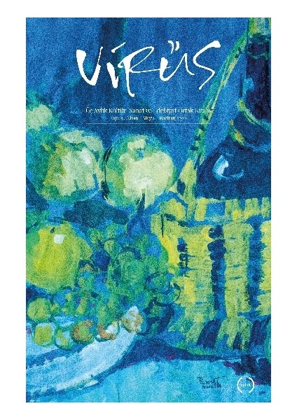 Virüs Üç Aylık Kültür–sanat ve Edebiyat Ortak Kitabı - Sayı 3 Nisan – Mayıs – Haziran 2020