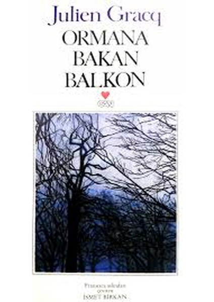 Ormana Bakan Balkon - Julien Gracq (1997 Basım)