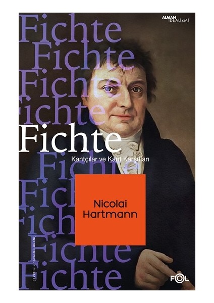 Fichte –kantçılar ve Kant Karşıtları