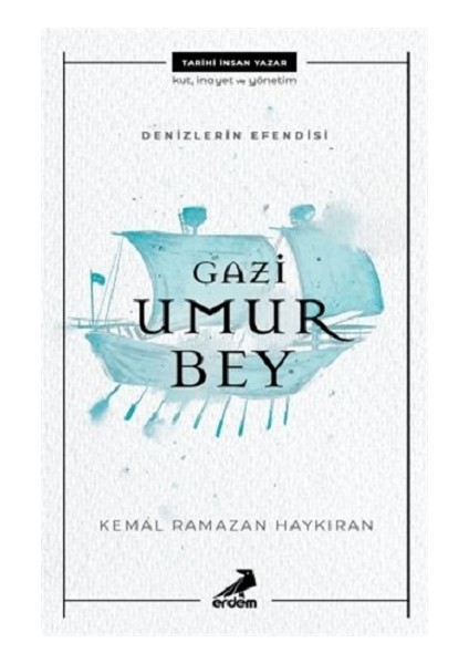 Denizlerin Efendisi Gazi Umur Bey