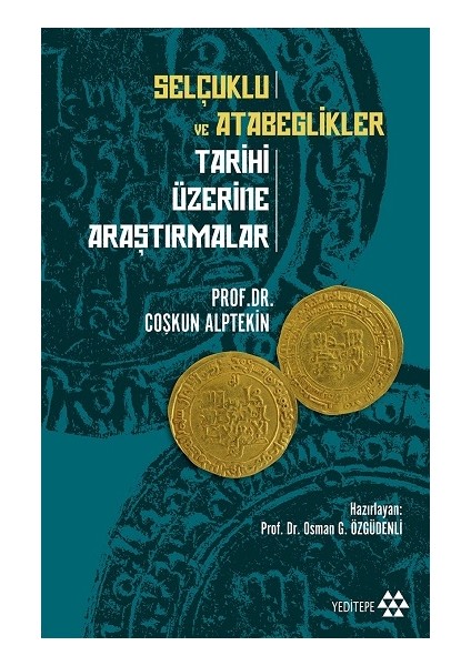 Selçuklu ve Atabeglikler Tarihi Üzerine Araştırmalar