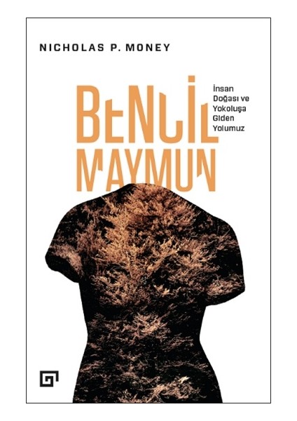 Bencil Maymun - Insan Doğası ve Yokoluşa Giden Yolumuz