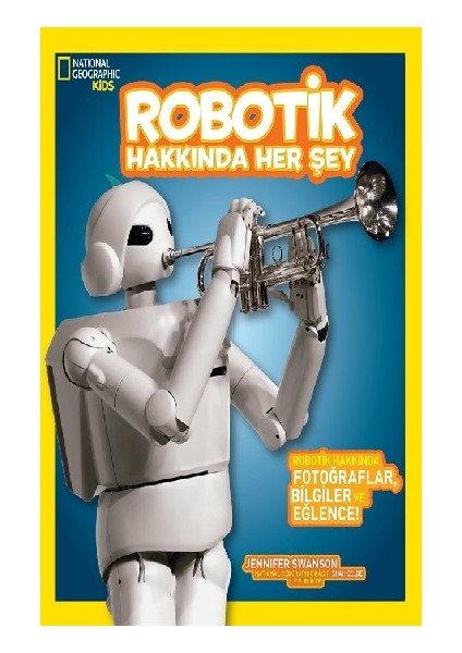 National Geographic Kids - Robotik Hakkında Her Şey