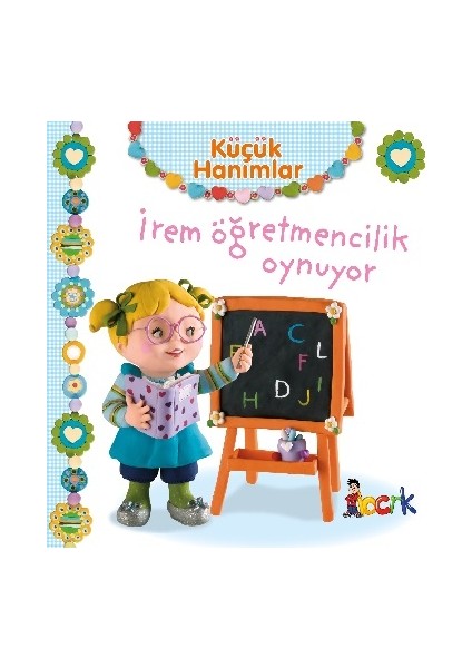 Irem Öğretmencilik Oynuyor (Ciltli)