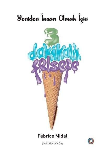 Yeniden Insan Olmak Için - 3 Dakikalık Felsefe