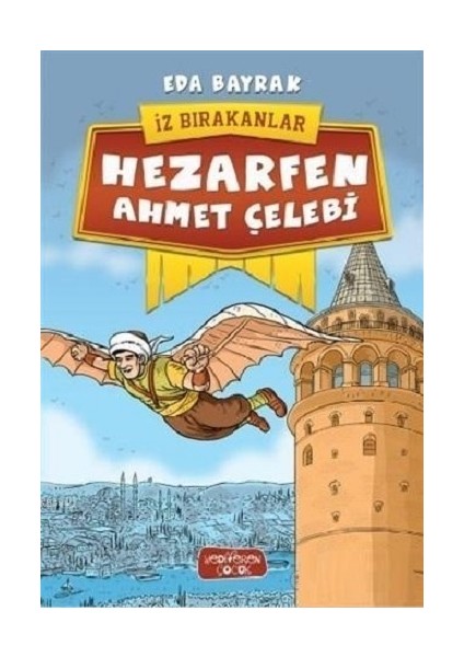 Hezarfen Ahmet Çelebi - Iz Bırakanlar