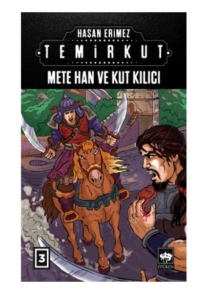 Temirkut 3 - Mete Han ve Kut Kılıcı (Ciltli)