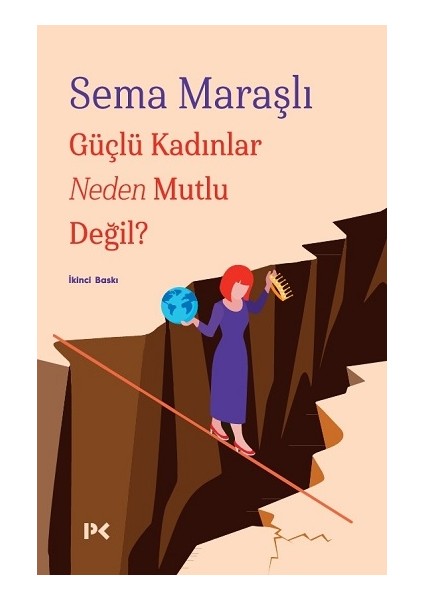 Güçlü Kadınlar Neden Mutlu Değil?