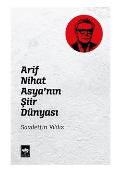 Arif Nihat Asya'nın Şiir Dünyası