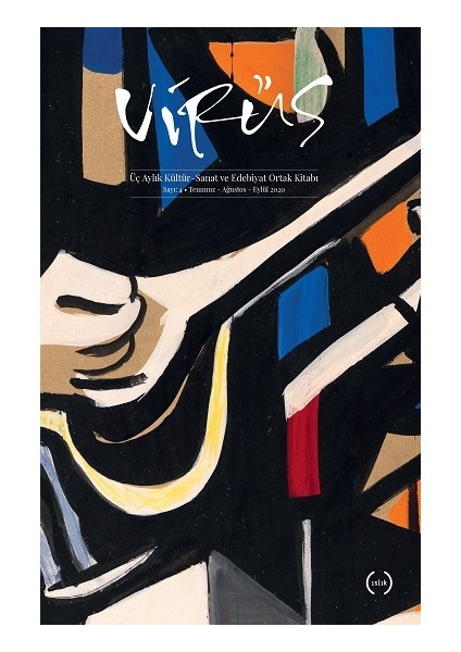 Virüs Üç Aylık Kültür – Sanat ve Edebiyat Ortak Kitabı Sayı: 4 (Temmuz – Ağustos – Eylül 2020)