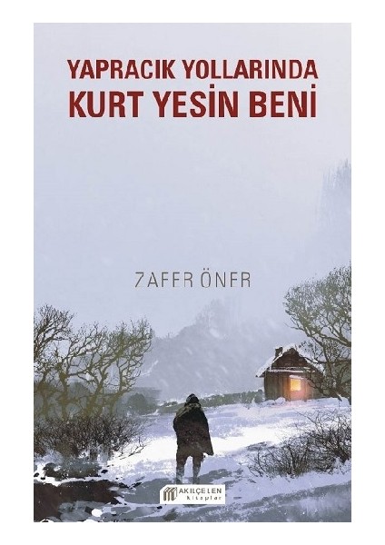Yapracık Yollarında Kurt Yesin Beni