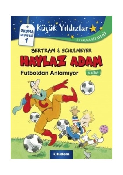 Haylaz Adam Futboldan Anlamıyor (5.kitap)