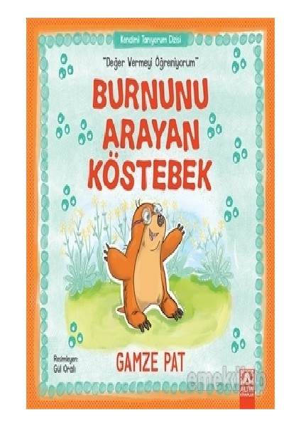 Burnunu Arayan Köstebek - Değer Vermeyi Öğreniyorum
