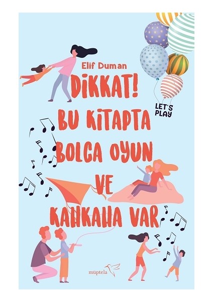 Dikkat! Bu Kitapta Bolca Oyun ve Kahkaha Var