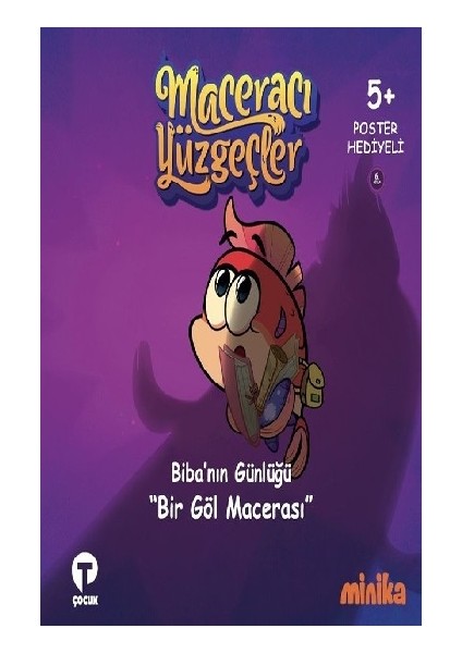 Biba'nın Günlüğü Bir Göl Macerası-Maceracı Yüzgeçler (Ciltli)