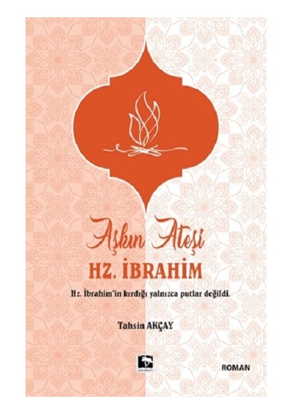 Aşkın Ateşi Hz. Ibrahim