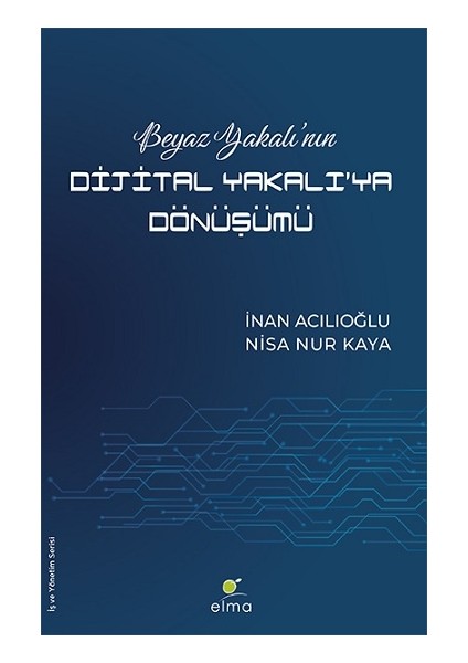 Beyaz Yakalı'nın Dijital Yakalı'ya Dönüşümü
