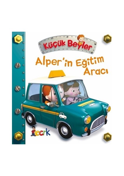 Alper’in Eğitim Aracı - Küçük Beyler (Ciltli)
