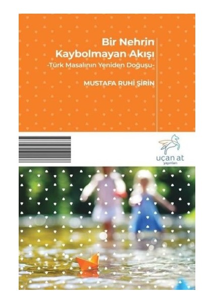 Bir Nehrin Kaybolmayan Akışı