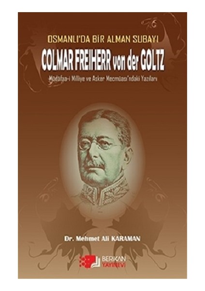 Osmanlı'da Bir Alman Subayı Colmar Freiherr Von Der Goltz