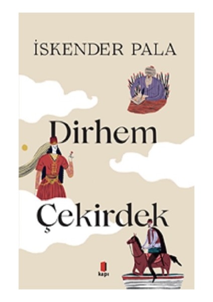 Iki Dirhem Bir Çekirdek (Özel Baskı -Ciltli)