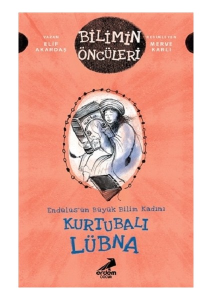 Kurtubalı Lübna - Endülüs’ün Büyük Bilim Kadını - Bilimin Öncüleri