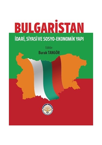 Bulgaristan - Idari Siyasi ve Sosyo Ekonomik Yapı