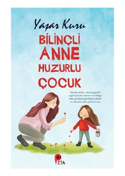 Bilinçli Anne Huzurlu Çocuk