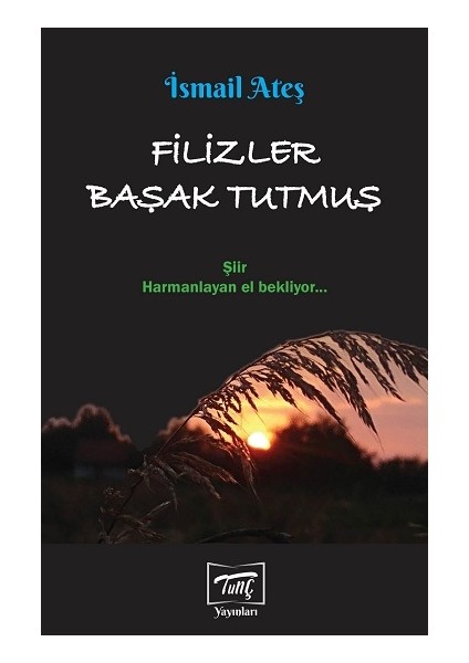 Filizler Başak Tutmuş