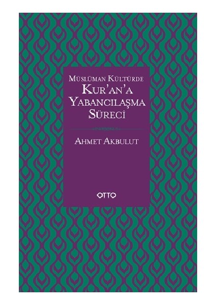 Kur’an’a Yabancılaşma Süreci