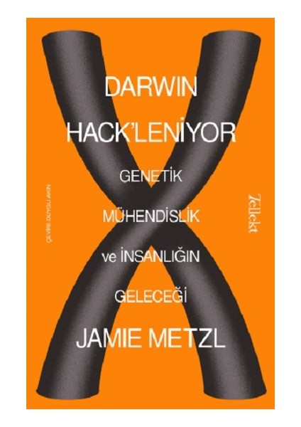 Darwin Hack'leniyor: Genetik Mühendislik ve Insanlığın Geleceği