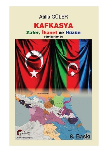 Kafkasya Zafer, Ihanet ve Hüzün 1918-1919