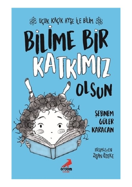 Bilime Bir Katkımız Olsun – Uçuk Kaçık Ayşe ile Bilim 4
