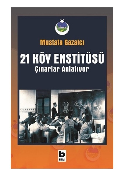 21 Köy Enstitüsü - Çınarlar Anlatıyor