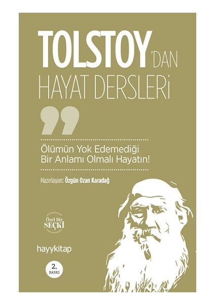 Ölümün Yok Edemediği Bir Anlamı Olmalı Hayatın! – Lev Nikolayeviç Tolstoy’dan Hayat Dersleri