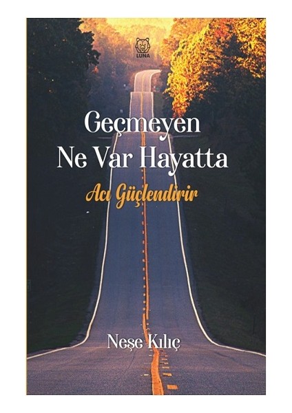 Geçmeyen Ne Var Hayatta