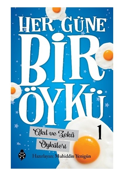 Her Güne Bir Öykü - 1 Akıl ve Zeka Öyküleri