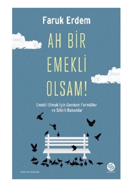 Ah Bir Emekli Olsam!