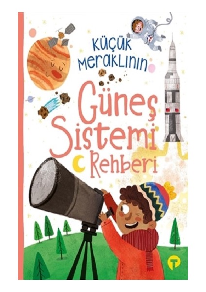 Küçük Meraklının Güneş Sistemi Rehberi