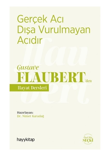Gerçek Acı Dışa Vurulmayan Acıdır - Gustave Flaubert’den Hayat Dersleri