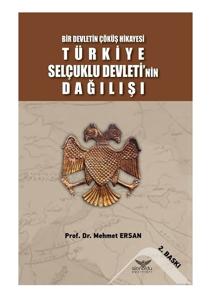 Bir Devletin Çöküş Hikayesi - Türkiye Selçuklu Devleti'nin Dağılışı