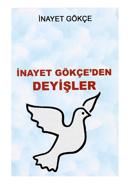 Inayet Gökçe’den Deyişler