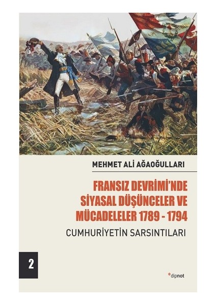 Fransız Devrimi’nde Siyasal Düşünceler ve Mücadeleler 1789-1794 Cilt 2