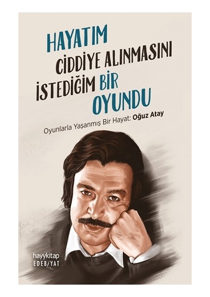 Hayatım Ciddiye Alınmasını Istediğim Bir Oyundu