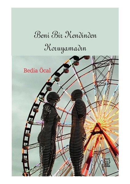 Beni Bir Kendinden Koruyamadın