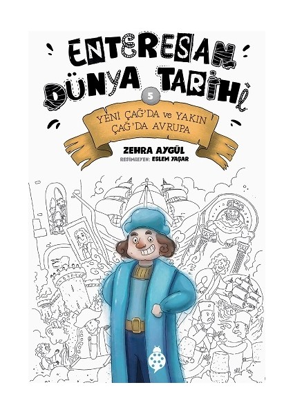 Yeni Çağ'da ve Yakın Çağ'da Avrupa - Enteresan Dünya Tarihi 5