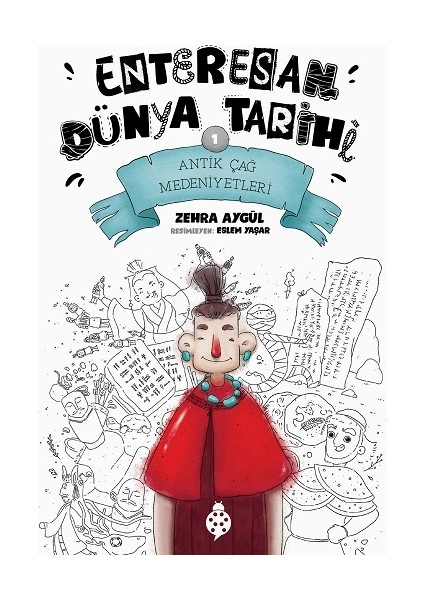 Antik Çağ Medeniyetleri - Enteresan Dünya Tarihi 1